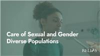 Care of Sexual and Gender Diverse Populations