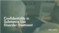 Confidentiality in Substance Use Disorder Treatment
