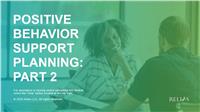 Positive Behavior Support Planning: Part 2