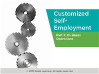 Customized Self-Employment Part 5: Business Operations