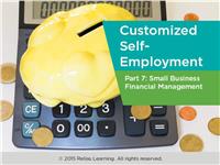 Customized Self-Employment Part 7: The Business Plan and Business Financials