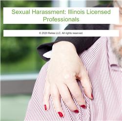 Sexual Harassment: Illinois Licensed Professionals